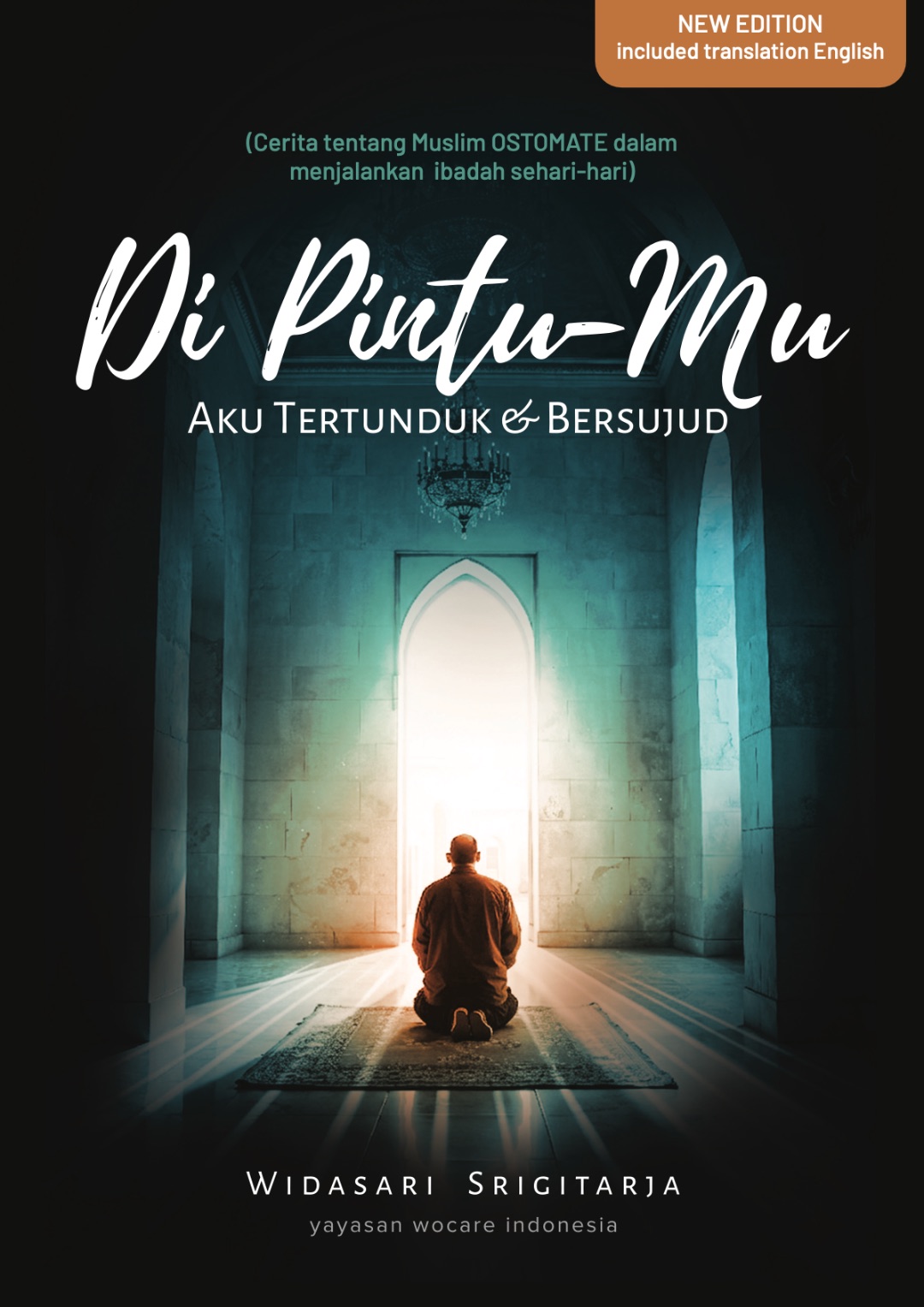 Di Pintu- Mu aku tertunduk dan bersujud (Cerita tentang Muslim OSTOMATE dalam menjalankan ibadah sehari-hari)